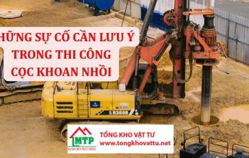 Những sự cố xảy ra trong thi công cọc khoan nhồi