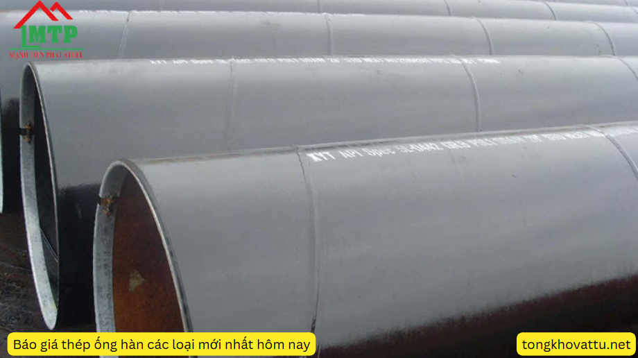 Báo giá thép ống hàn các loại mới nhất hôm nay