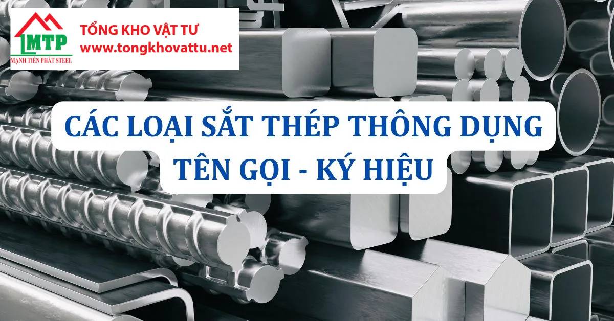 Các loại sắt thép có trên thị trường. Tên gọi và ký hiệu