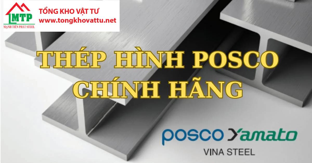 Dấu hiệu nhận biết thép hình POSCO chính hãng