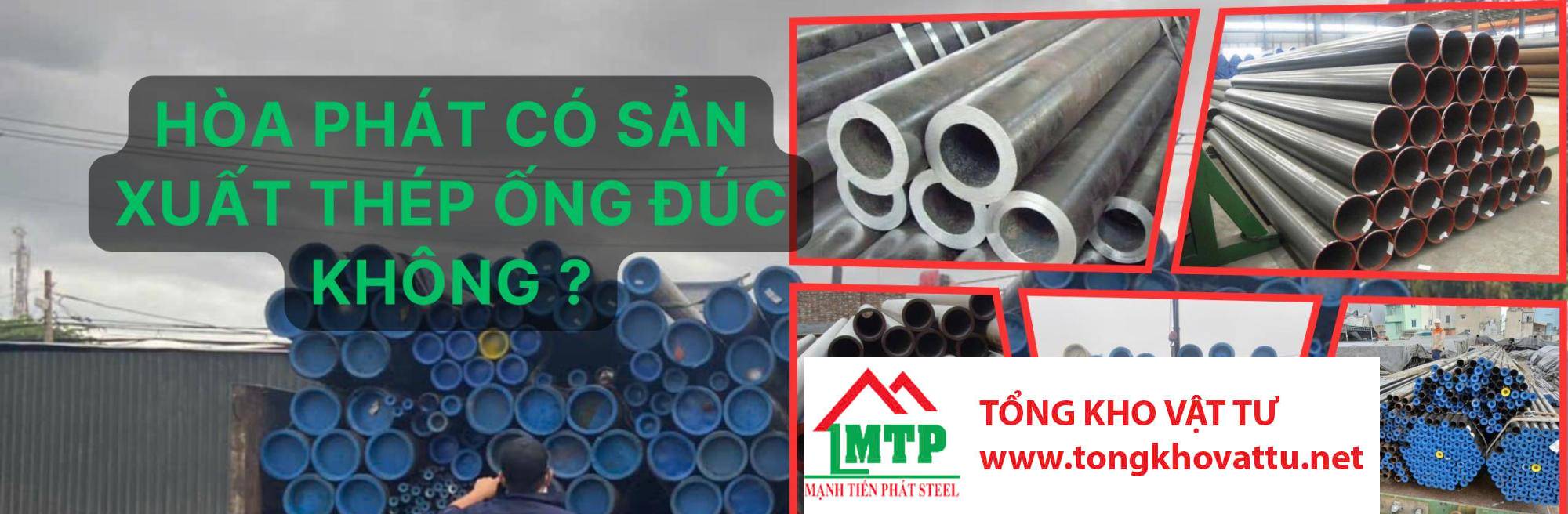 (Hỏi/Đáp) Hòa Phát có sản xuất thép ống đúc không?