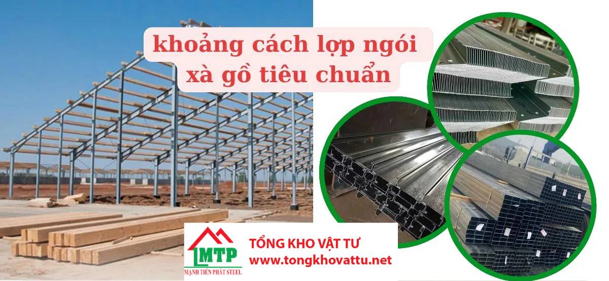 Khoảng Cách Xà Gồ Lợp Ngói Tiêu Chuẩn: Hướng Dẫn Chi Tiết