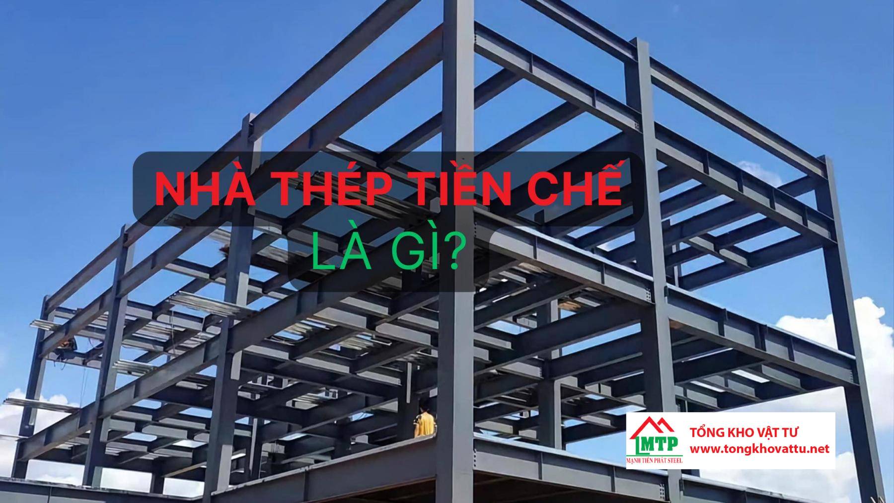 Nhà thép tiền chế là gì? Thông tin đầy đủ từ A-Z