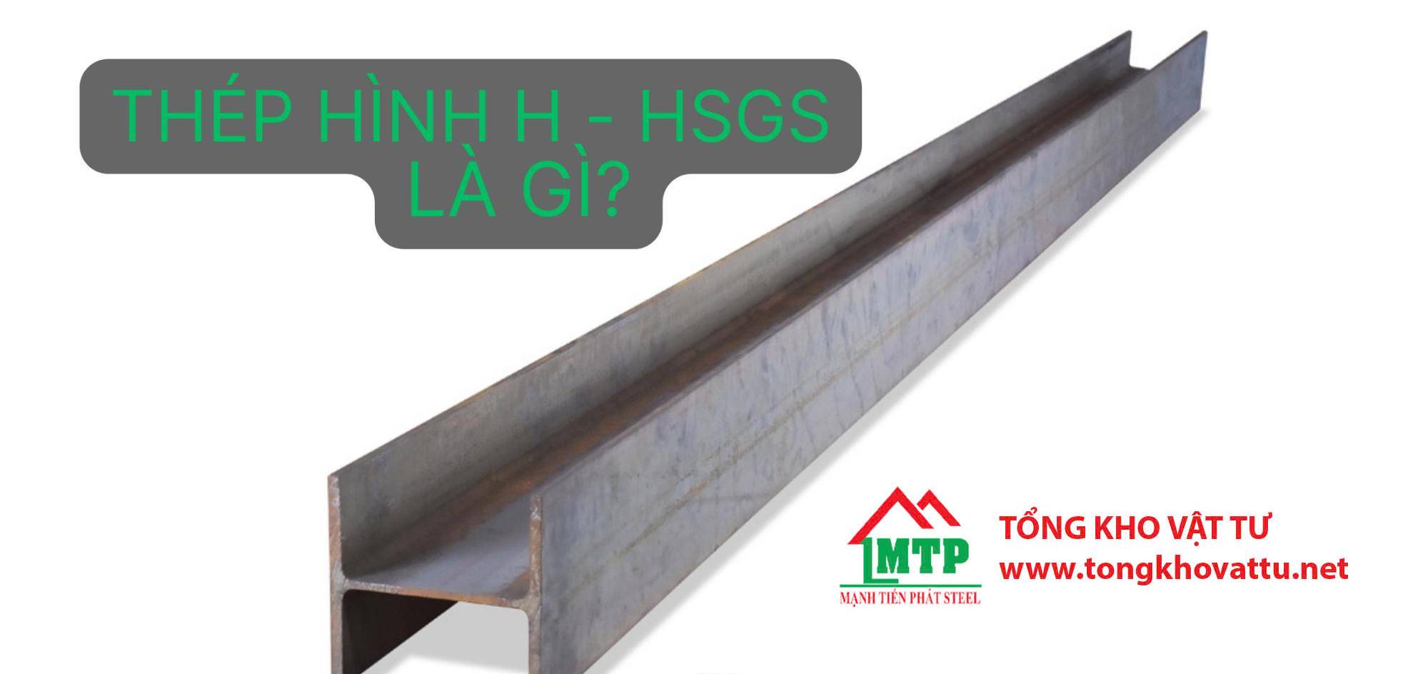 Thép Hình H – HSGS là gì?