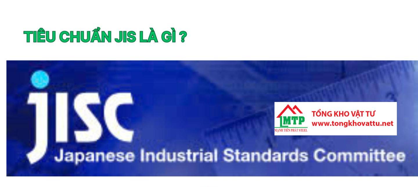 Tiêu chuẩn JIS là gì ? Vai trò, Phân Loại